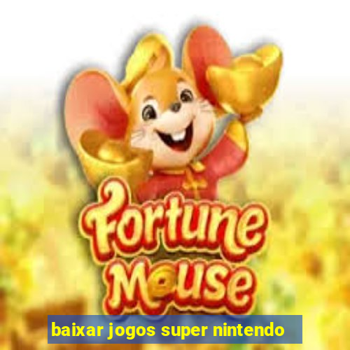 baixar jogos super nintendo